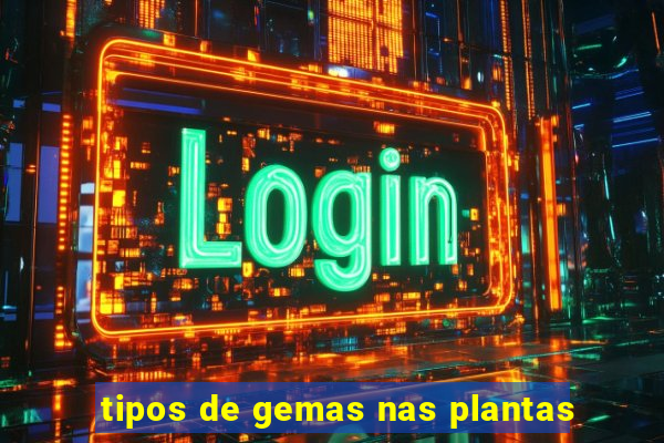 tipos de gemas nas plantas